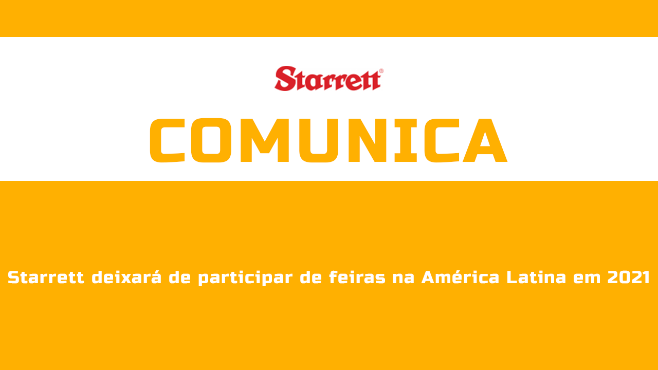 Starrett deixará de participar de feiras na América Latina em 2021
