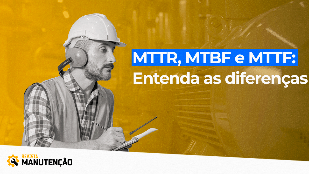 diferencas-entre-mttf-mttr-mtbf Revista Manutenção lança plataforma de cursos online de capacitação industrial - Revista Manutenção