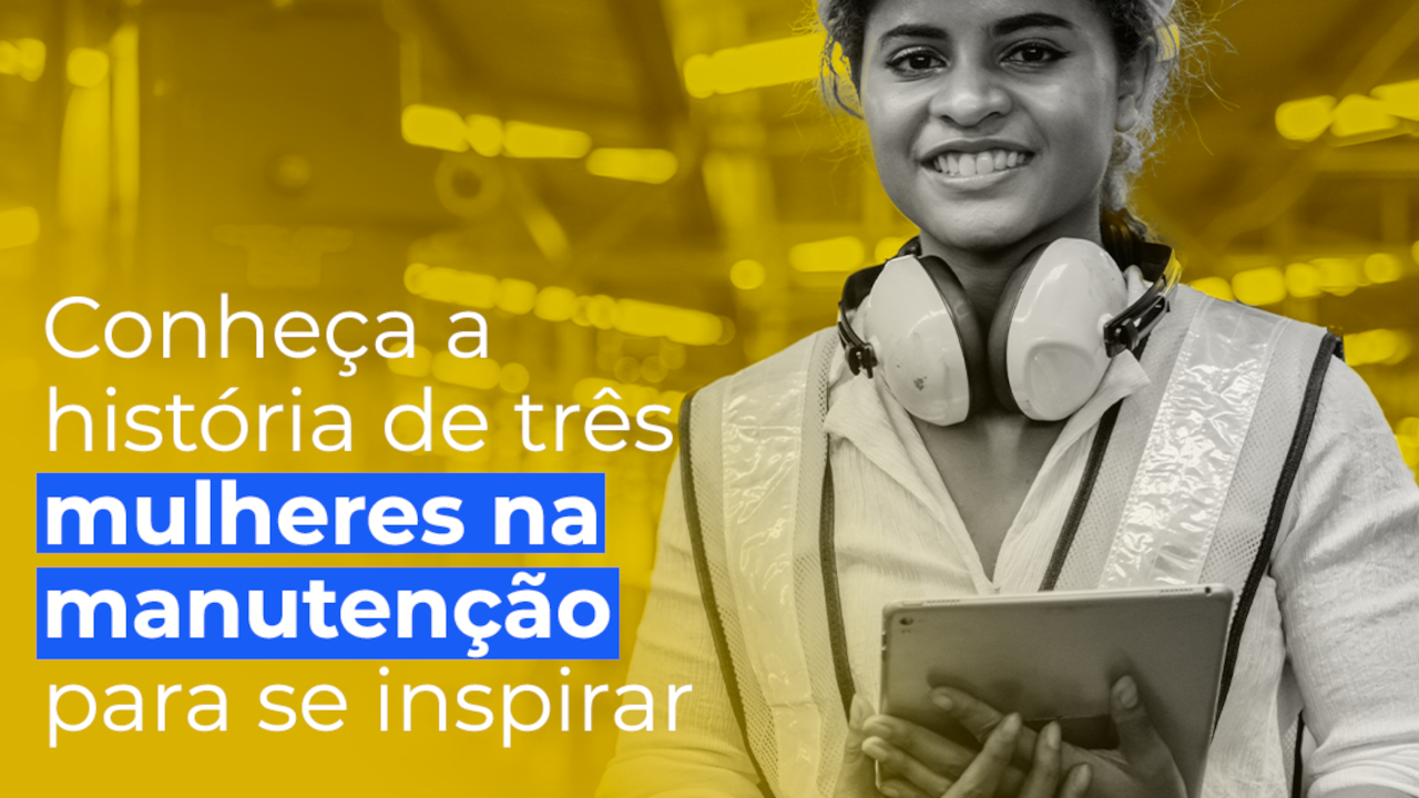 historias-hnspiradoras-mulheres-na-manutencao Dicas para tornar a rotina no trabalho mais segura - Revista Manutenção